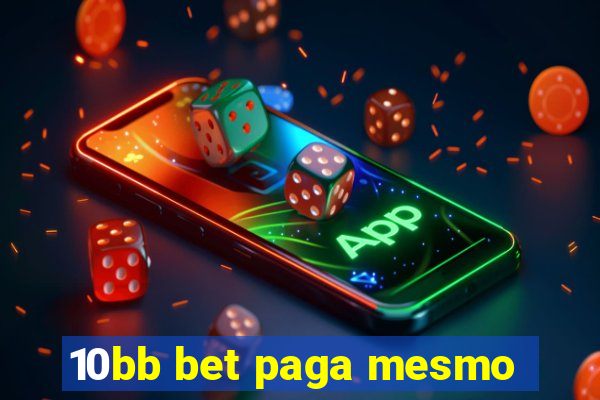 10bb bet paga mesmo